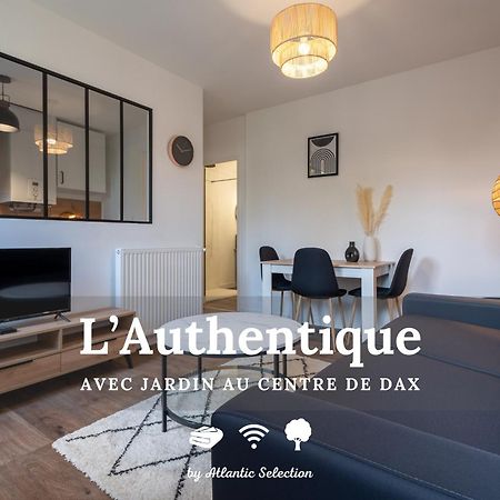 Atlantic Selection - L'Authentique - Centre Ville De Dax Avec Jardin Εξωτερικό φωτογραφία